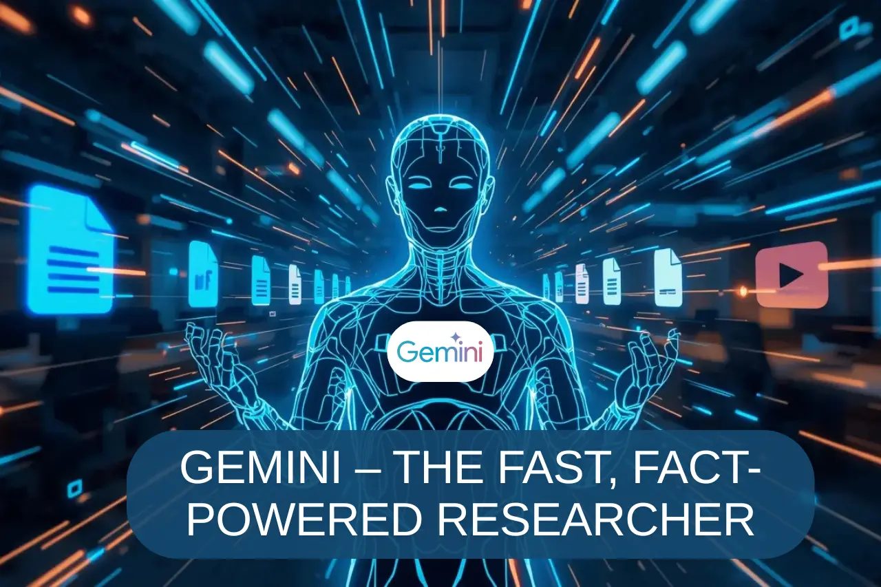Gemini - The Fast, Fact-Powered Researcher