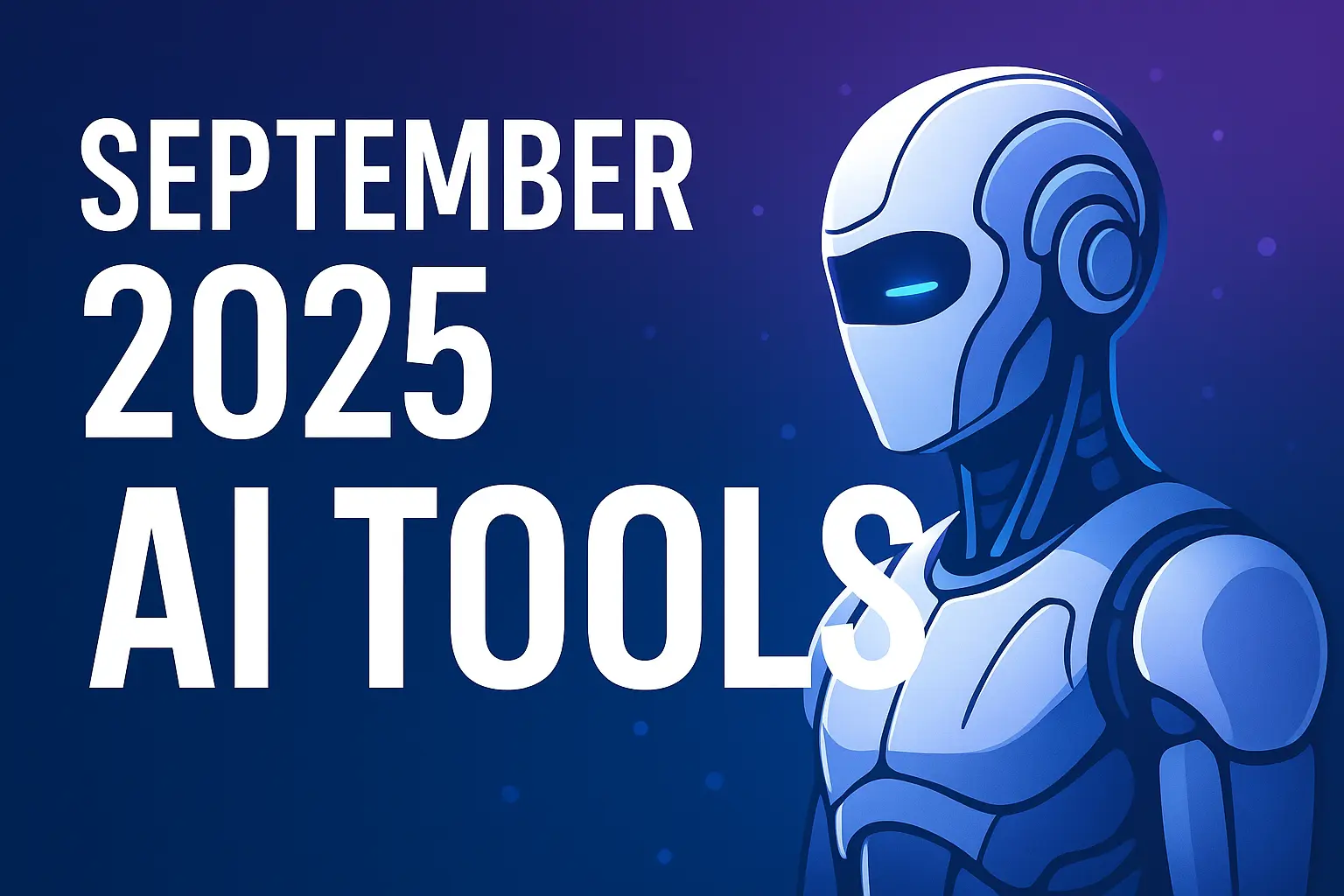 September 2025 AI Tools: Top Releases for Creators & Businesses
